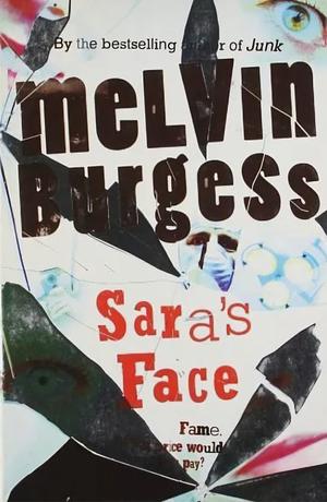 Sara's Face by Melvin Burgess