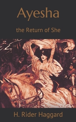 Ayesha, the Return of She by H. Rider Haggard