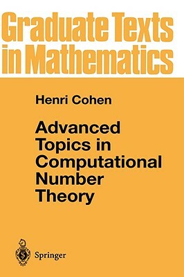 Advanced Topics in Computational Number Theory by Henri Cohen