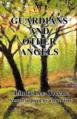 Guardians and Other Angels by Linda Lee Greene