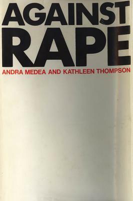 Against Rape by Kathleen Thompson, Andra Medea