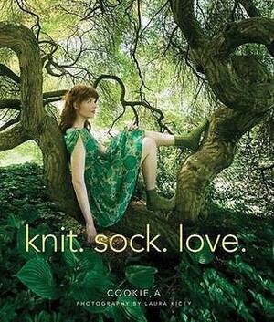 Knit. Sock. Love. by Cookie A.