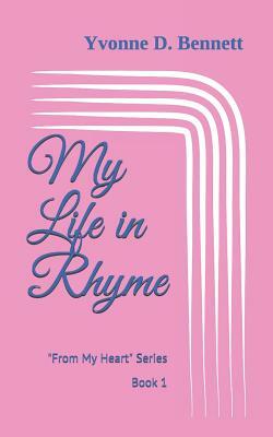 My Life in Rhyme by Yvonne D. Bennett, King James Bible