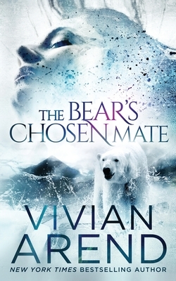The Bear's Chosen Mate by Vivian Arend
