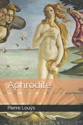 Aphrodite by Pierre Lou&#255;s
