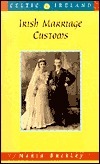 Irish Marriage Customs by Maria Buckley