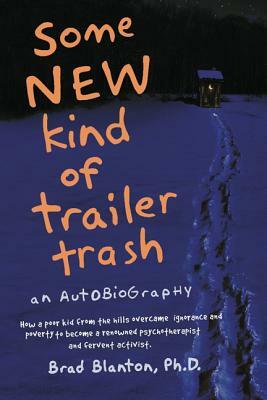 Some New Kind of Trailer Trash by Brad Blanton