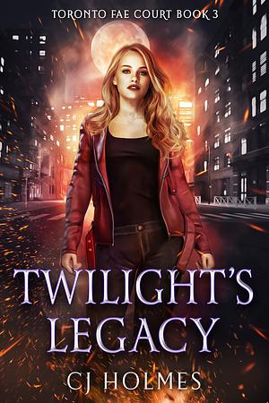 Twilight's Legacy by CJ Holmes