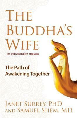Buddha's Wife: The Path of Awakening Together by Samuel Shem, Janet Surrey