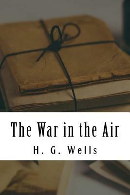 The War in the Air by H.G. Wells