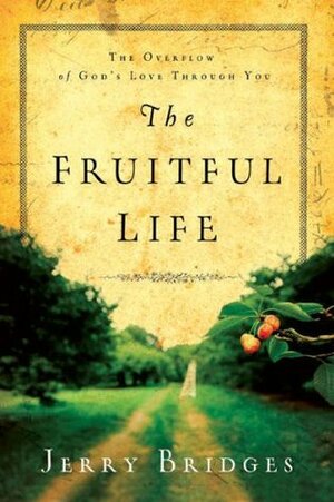 The Fruitful Life by Rusty Rustenbach, Jerry Bridges