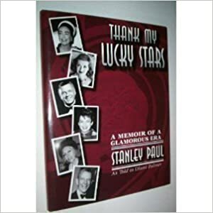 Thank My Lucky Stars: Memoirs of Stanley Paul by Stanley Paul