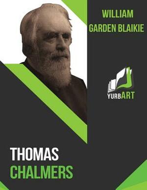 Thomas Chalmers by William Garden Blaikie