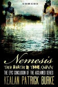 Nemesis: The Death of Timmy Quinn by Kealan Patrick Burke