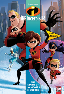 Disney/Pixar Incredibles and Incredibles 2: The Story of the Movies in Comics by 