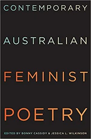 Contemporary Australian Feminist Poetry by Bonny Cassidy