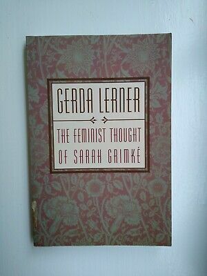 The Feminist Thought of Sarah Grimk� by Sarah Grimké