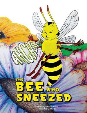The Bee Who Sneezed by Stephen Evans