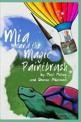 Mia and the Magic Paintbrush by Sheree L. Alderman, Mari E. McKee