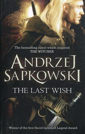 The Last Wish by Andrzej Sapkowski