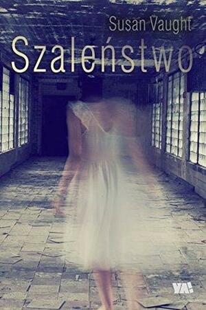 Szalenstwo by Susan Vaught