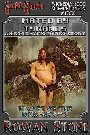 Mated by Tyranos: An Egg Laying Mpreg Short by Rowan Stone