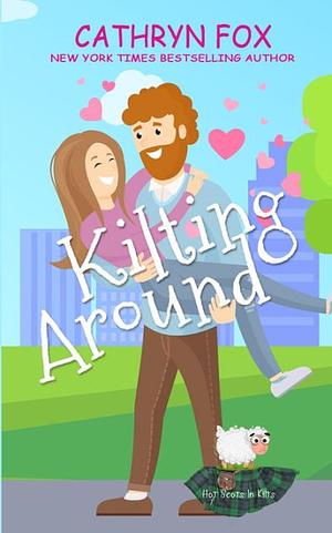 Kilting Around by Cathryn Fox
