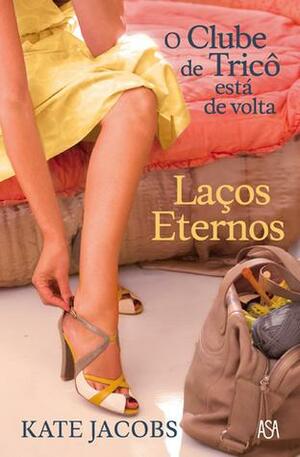 Laços Eternos by Kate Jacobs