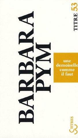 Une demoiselle comme il faut by Barbara Pym