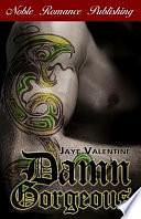 Damn Gorgeous by Jaye Valentine