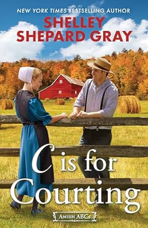 C is for Courting  by Shelley Shepard Gray