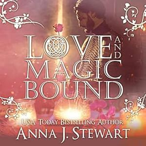 Love and Magic Bound by Anna J. Stewart