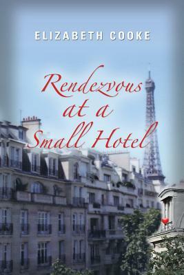 Rendezvous at a Small Hotel by Elizabeth Cooke