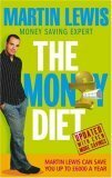 The Money Diet - revised and updated: The ultimate guide to shedding pounds off your bills and saving money on everything! by Martin Lewis