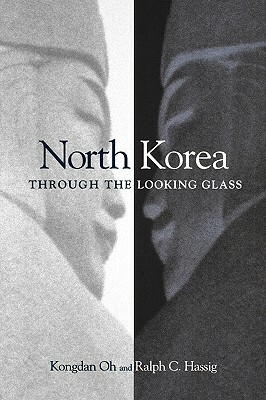 North Korea Through the Looking Glass by Kongdan Oh, Ralph C. Hassig