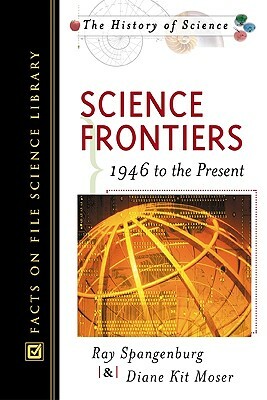 Science Frontiers by Diane Kit Moser, Ray Spangenburg