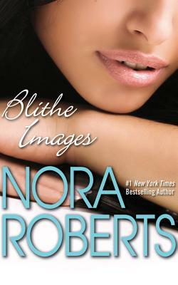 Blithe Images by Nora Roberts