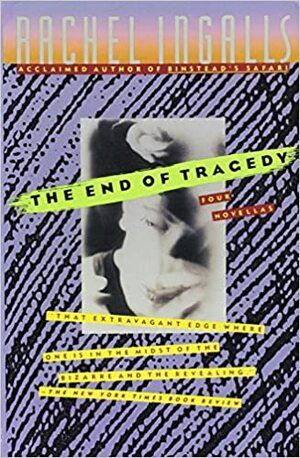 The End of Tragedy by Rachel Ingalls