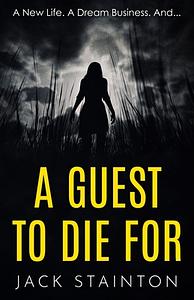 A Guest to Die For by Jack Stainton