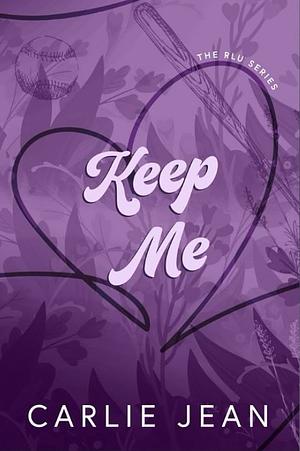 Keep Me by Carlie Jean