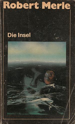 Die Insel by Robert Merle