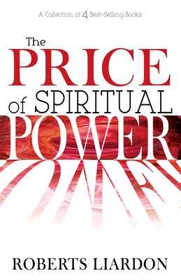 Price of Spiritual Power: A Collection of Four Complete Bestsellers in One Volume by Roberts Liardon