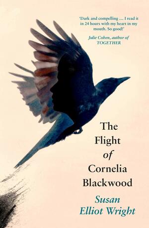 The Flight of Cornelia Blackwood by Susan Elliot Wright