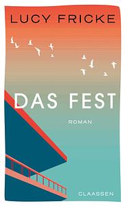 Das Fest by Lucy Fricke