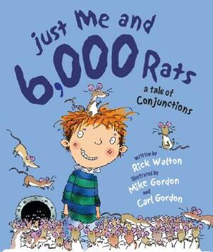 Just Me and 6,000 Rats: A Tale of Conjunctions by Rick Walton