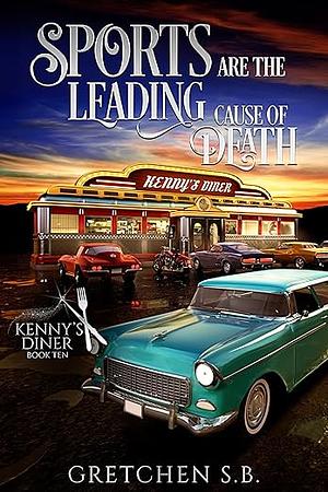 Sports Are the Leading Cause of Death by Gretchen S. B.