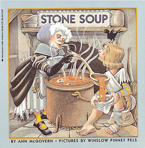 Stone Soup by Ann McGovern, Ey Pels, Winslow Pinn, Winslow Pinney Pels