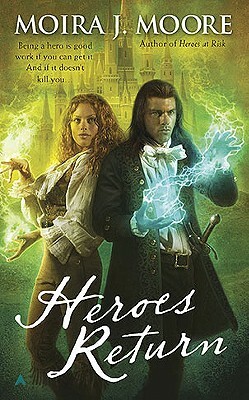 Heroes Return by Moira J. Moore