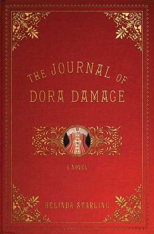 The Journal of Dora Damage by Belinda Starling