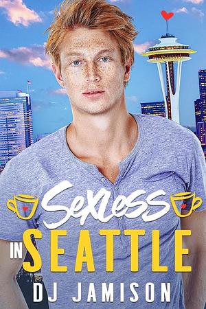 Sexless in Seattle by DJ Jamison